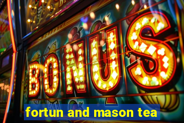 fortun and mason tea